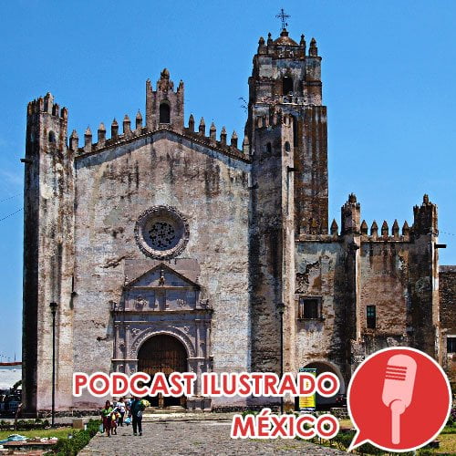 Podcast ilustrado: la iglesia de Yecapixtla
